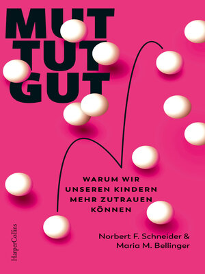 cover image of Mut tut gut. Warum wir unseren Kindern mehr zutrauen können